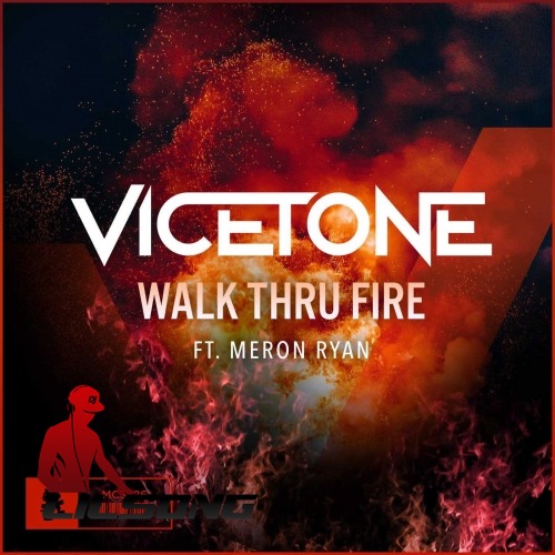 Vicetone Ft. Meron Ryan - Walk Thru Fire